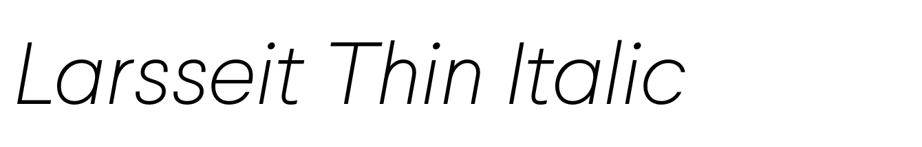 Larsseit Thin Italic